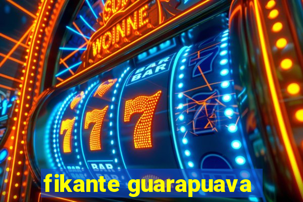 fikante guarapuava